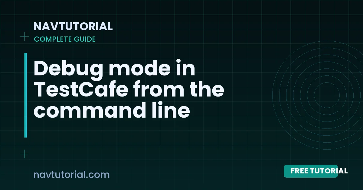 Debug mode in TestCafe from the command line