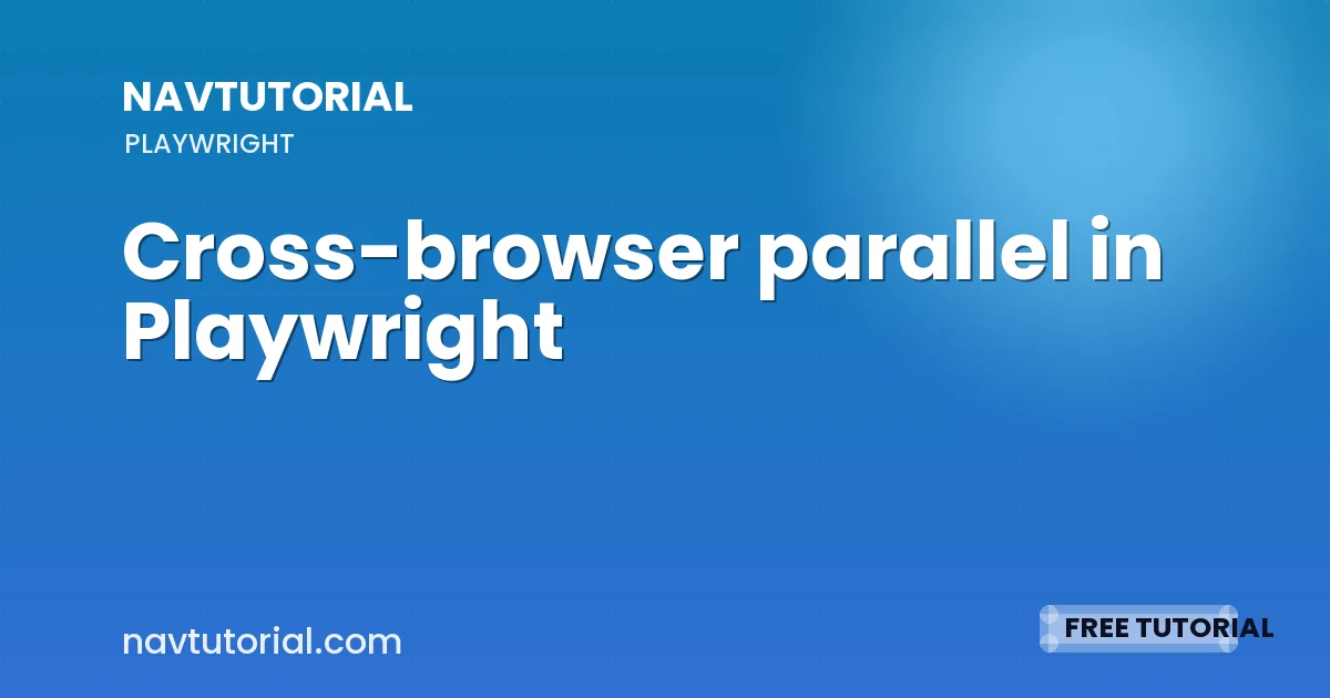 Cross-browser parallel in Playwright