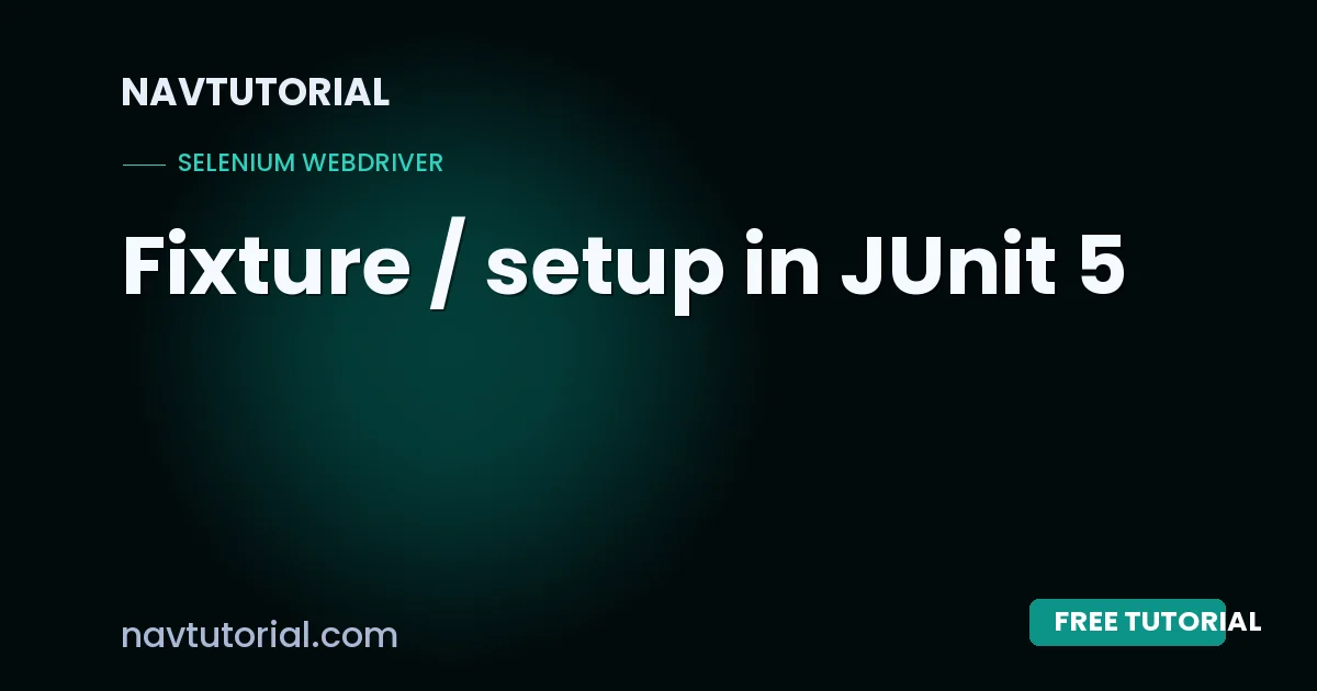Fixture / setup in JUnit 5