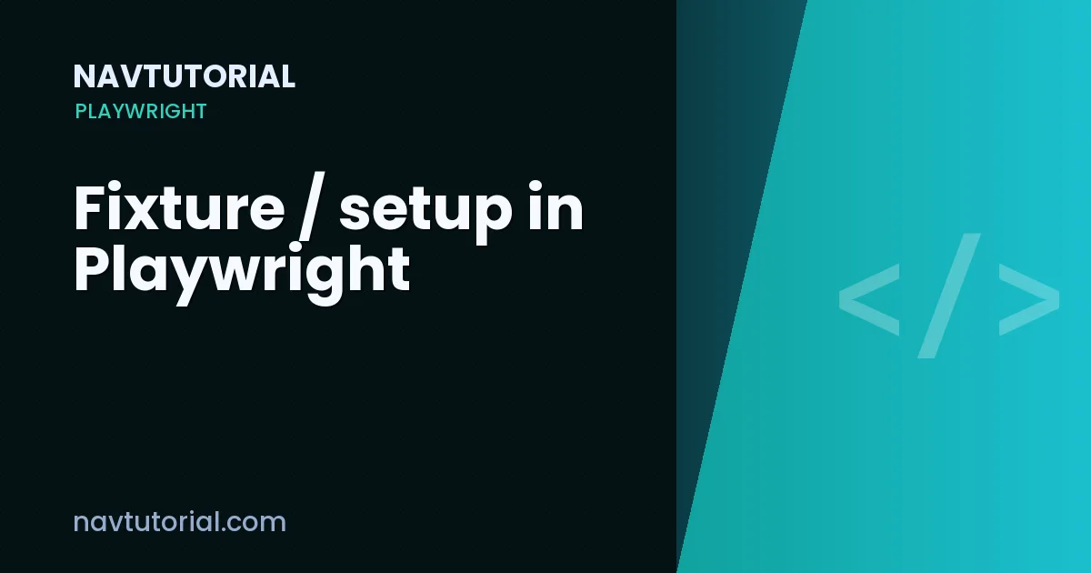 Fixture / setup in Playwright