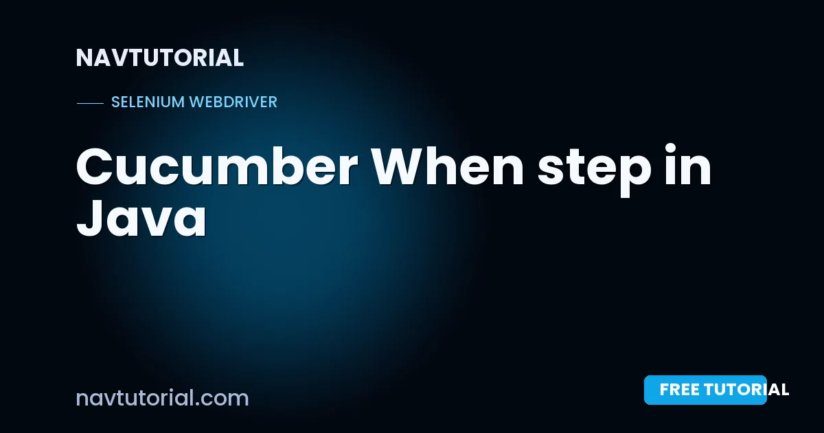 Cucumber When step in Java