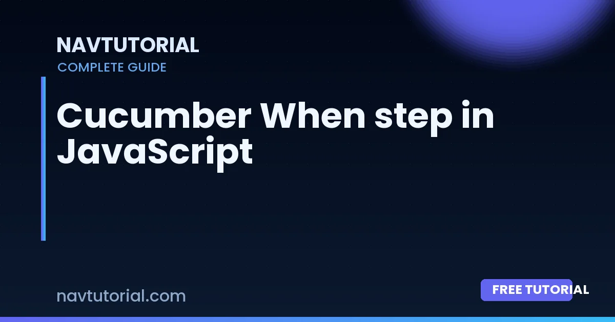 Cucumber When step in JavaScript
