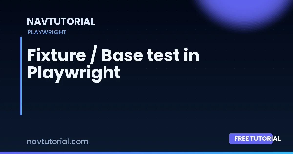 Fixture / Base test in Playwright