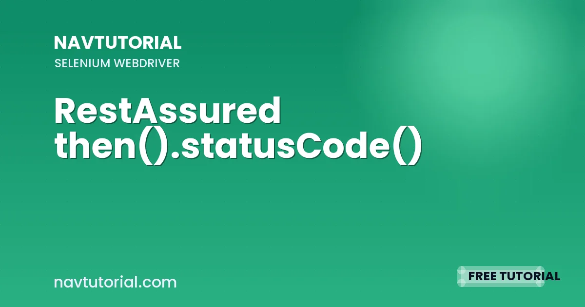 RestAssured then().statusCode()