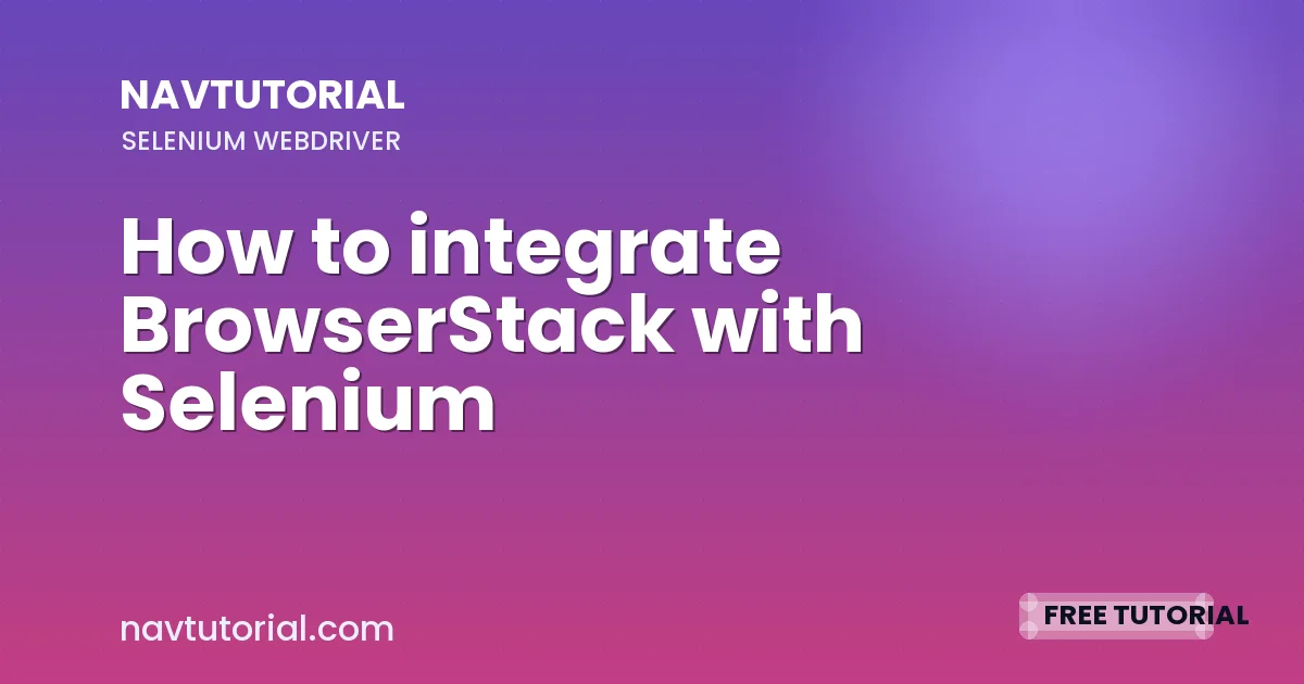 How to integrate BrowserStack with Selenium