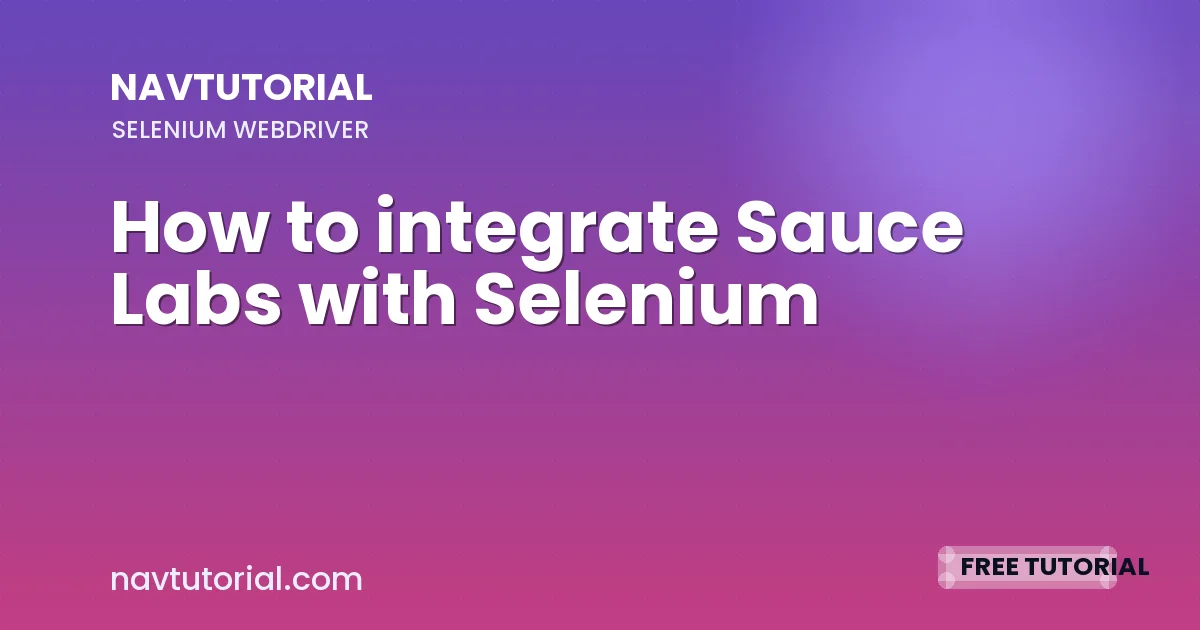 How to integrate Sauce Labs with Selenium