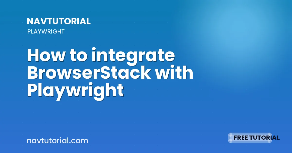 How to integrate BrowserStack with Playwright