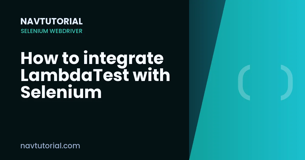 How to integrate LambdaTest with Selenium
