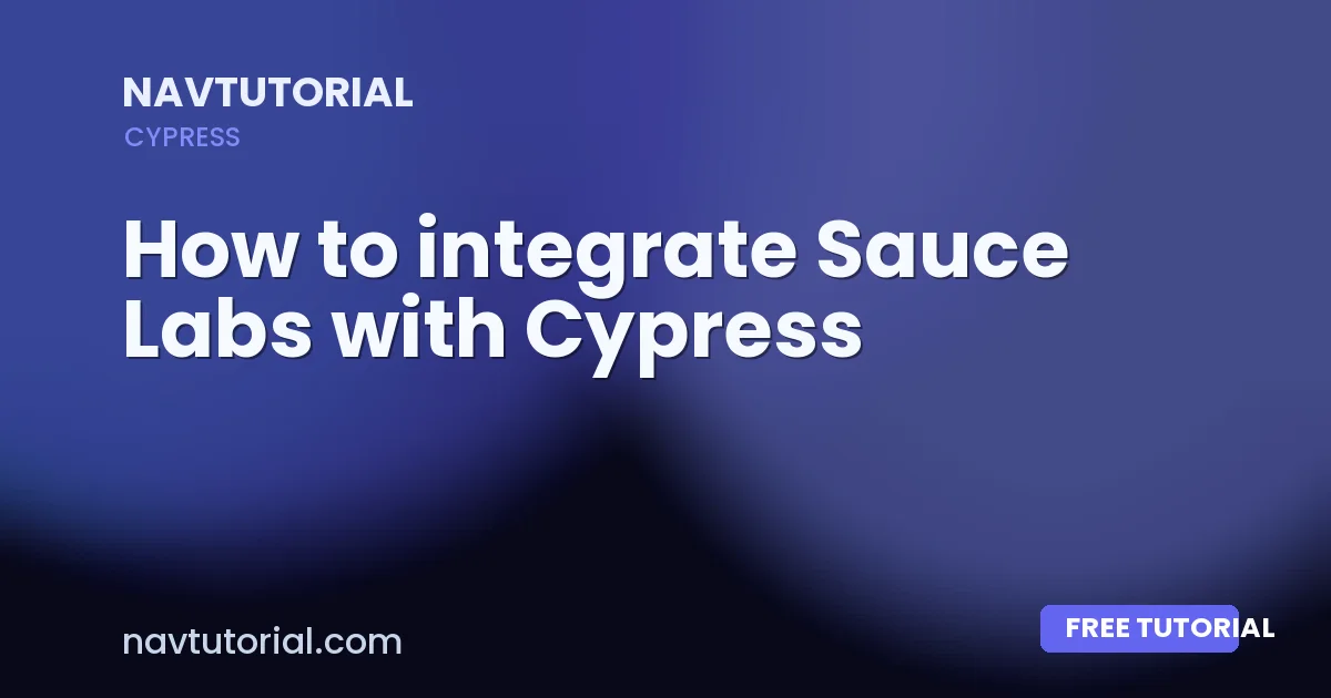 How to integrate Sauce Labs with Cypress