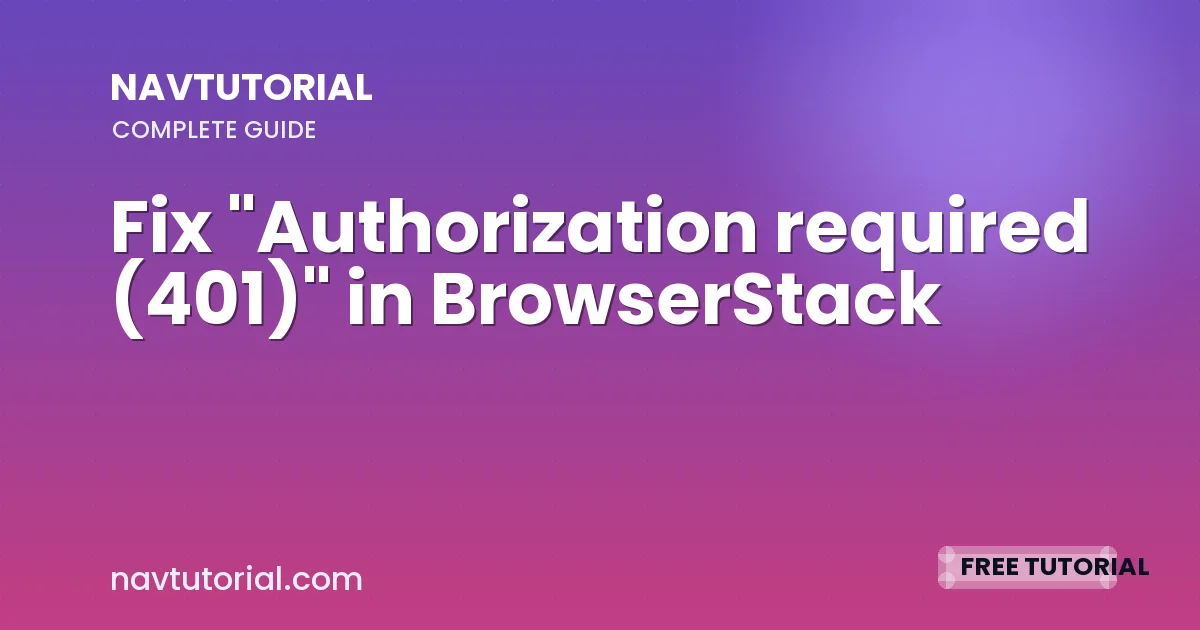 Fix "Authorization required (401)" in BrowserStack