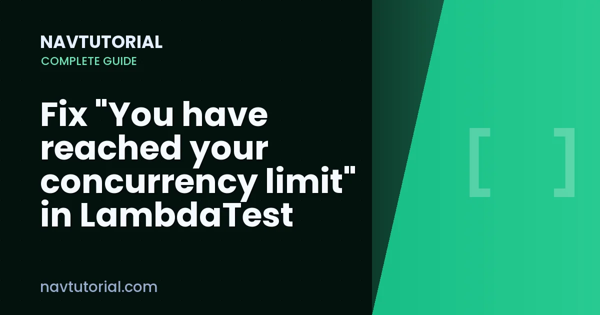 Fix "You have reached your concurrency limit" in LambdaTest