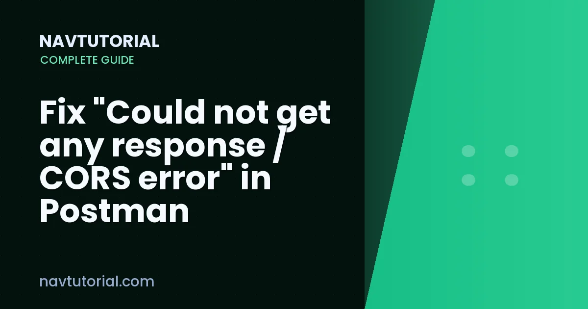Fix "Could not get any response / CORS error" in Postman