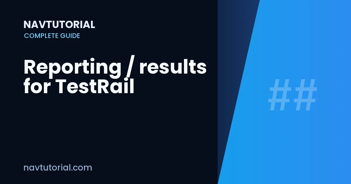 Reporting / results for TestRail