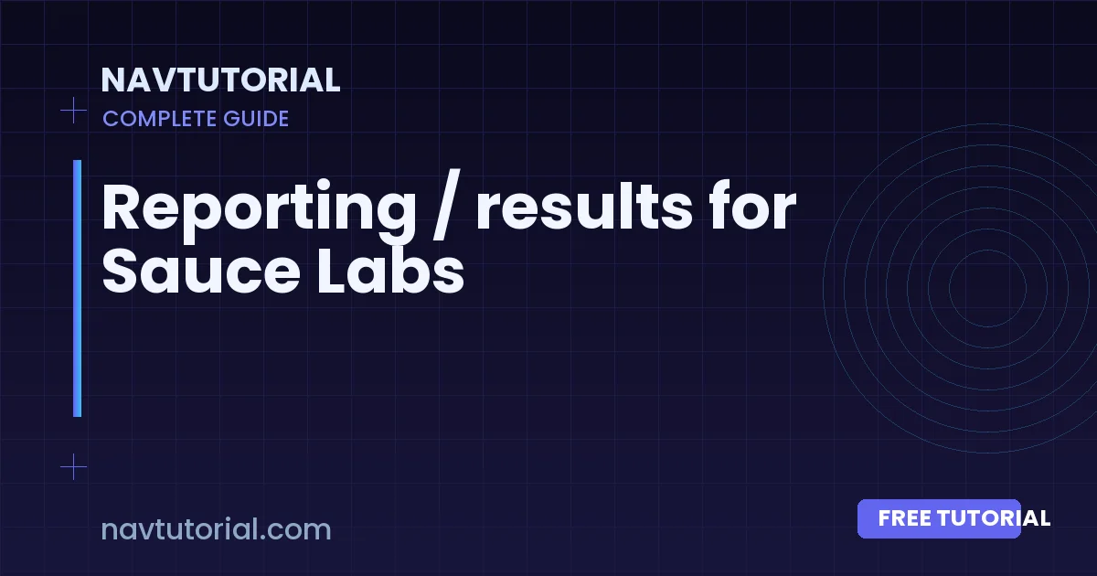 Reporting / results for Sauce Labs