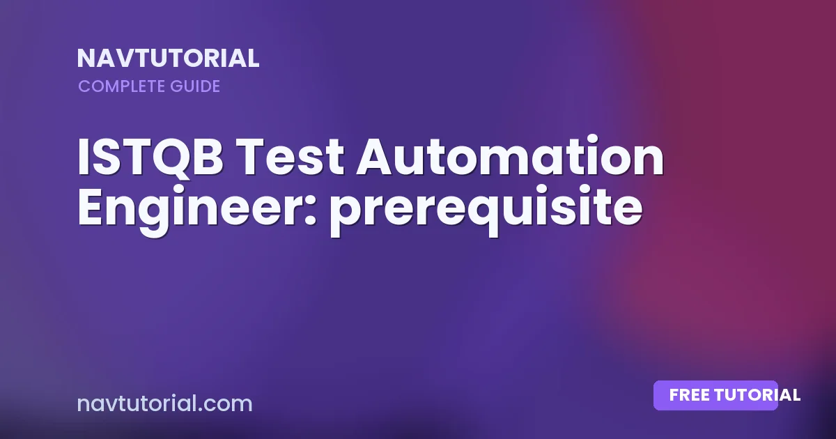 ISTQB Test Automation Engineer: prerequisite