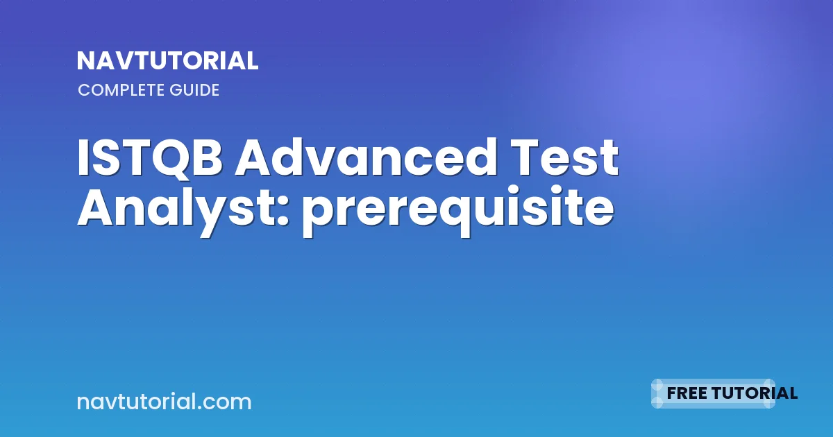ISTQB Advanced Test Analyst: prerequisite