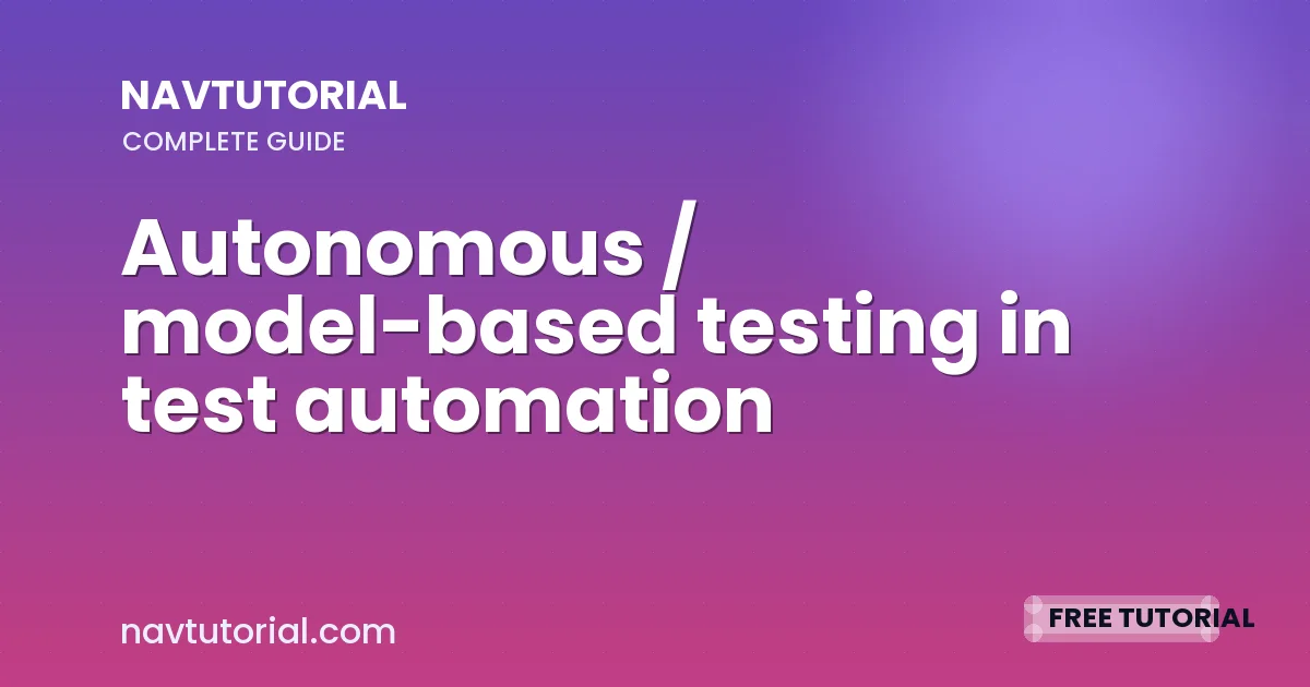 Autonomous / model-based testing in test automation