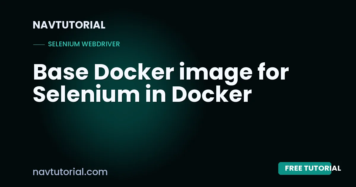Base Docker image for Selenium in Docker