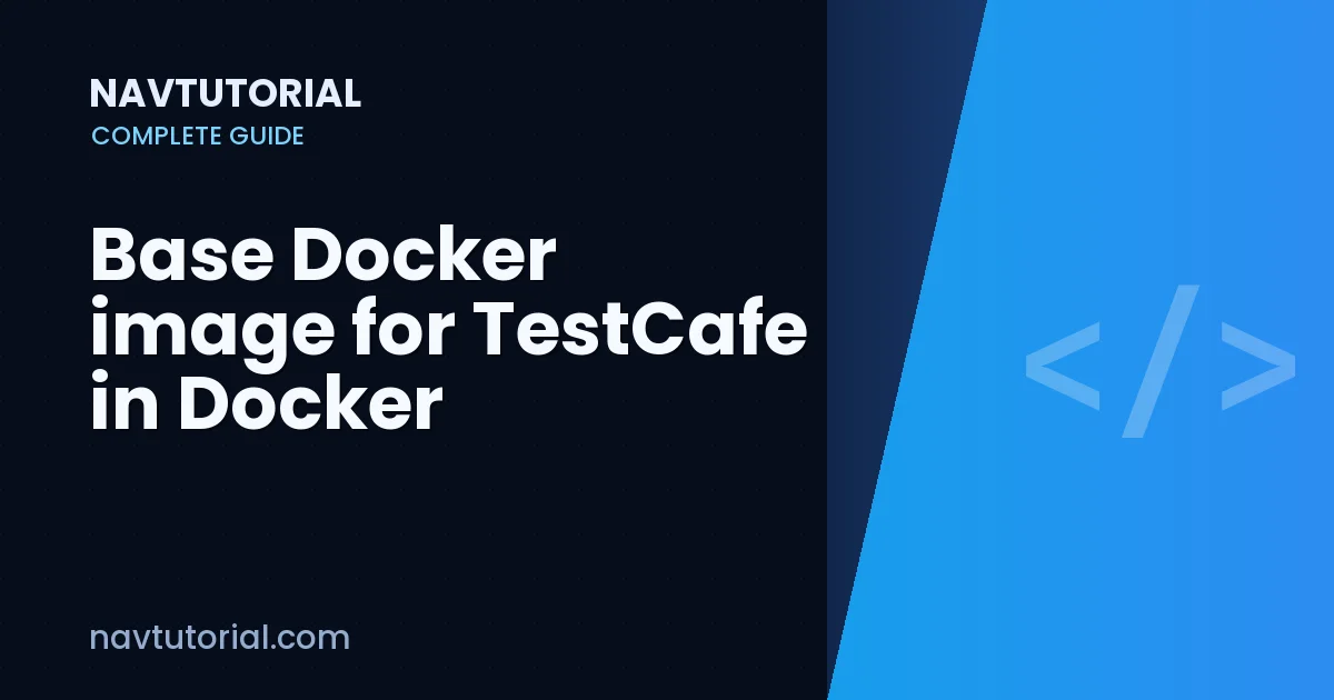 Base Docker image for TestCafe in Docker