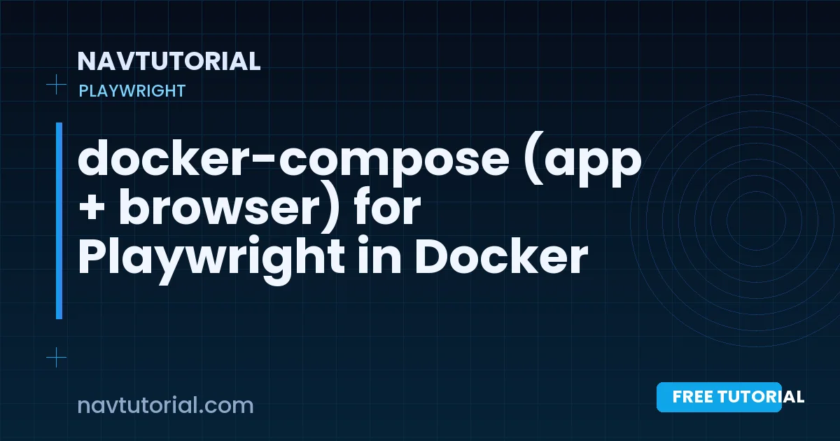 docker-compose (app + browser) for Playwright in Docker