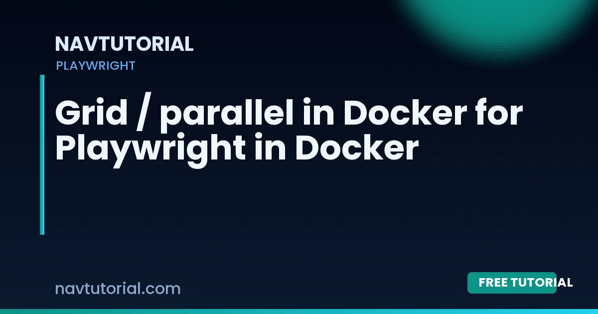 Grid / parallel in Docker for Playwright in Docker