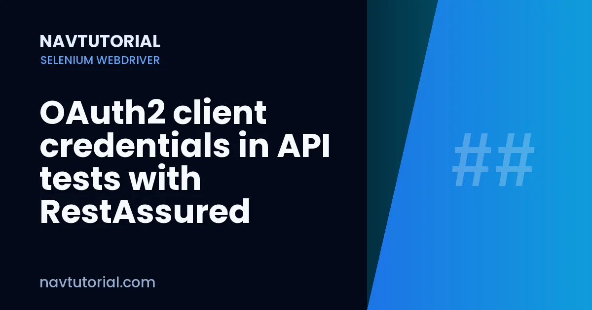 OAuth2 client credentials in API tests with RestAssured