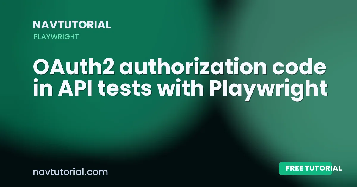 OAuth2 authorization code in API tests with Playwright
