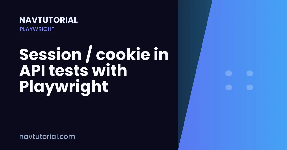 Session / cookie in API tests with Playwright