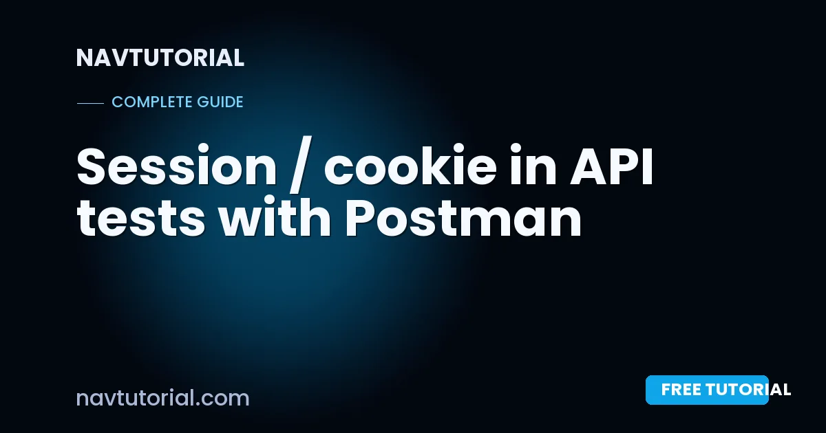 Session / cookie in API tests with Postman