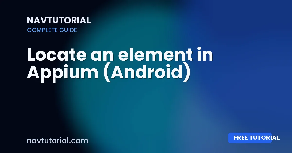 Locate an element in Appium (Android)