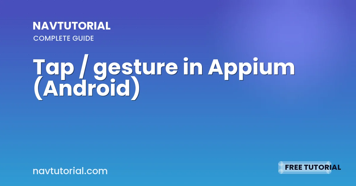 Tap / gesture in Appium (Android)