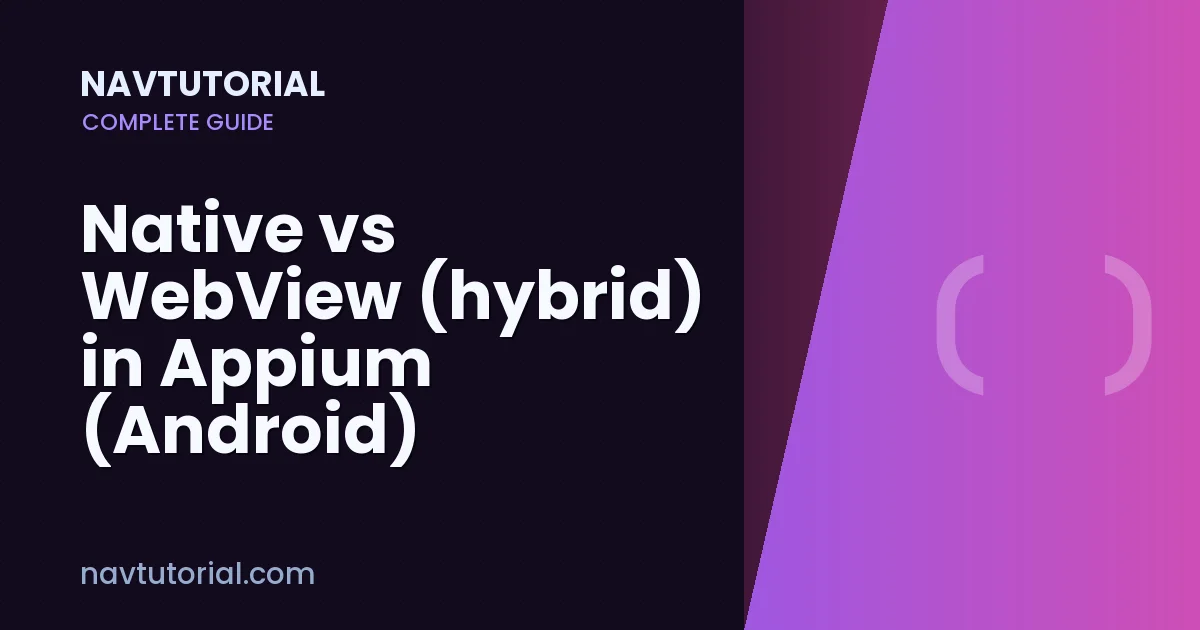 Native vs WebView (hybrid) in Appium (Android)
