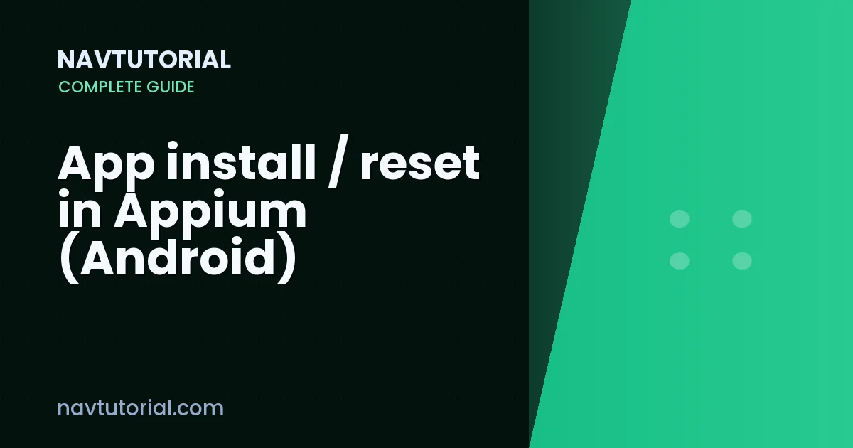 App install / reset in Appium (Android)