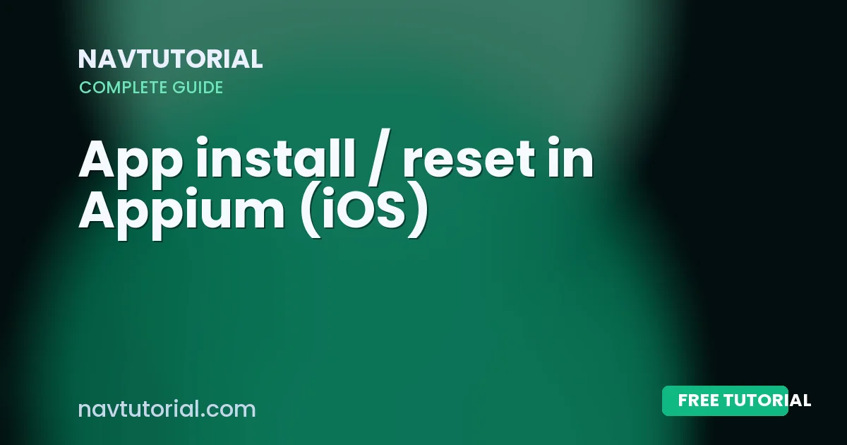 App install / reset in Appium (iOS)