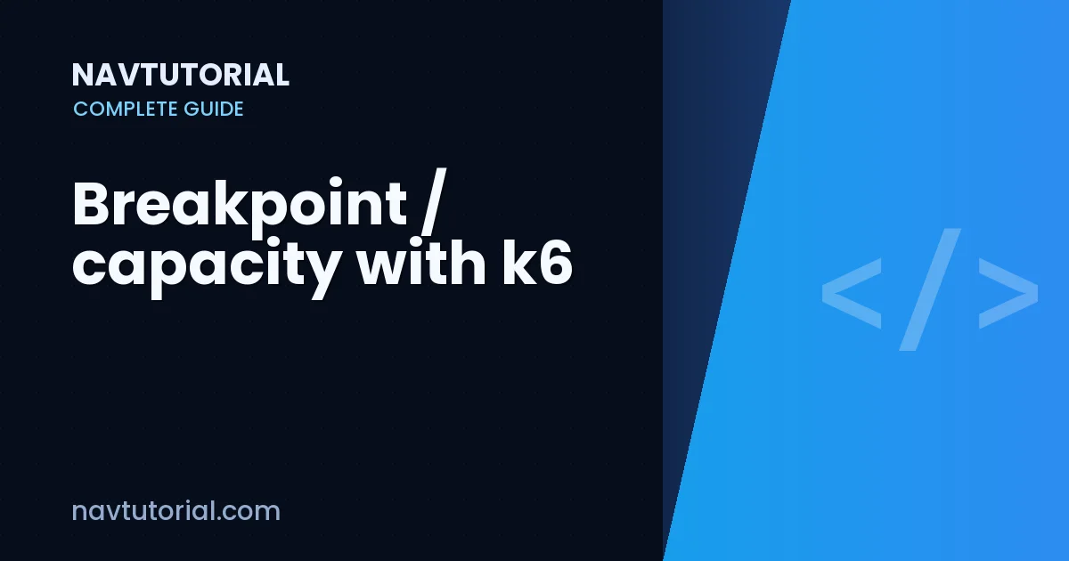 Breakpoint / capacity with k6