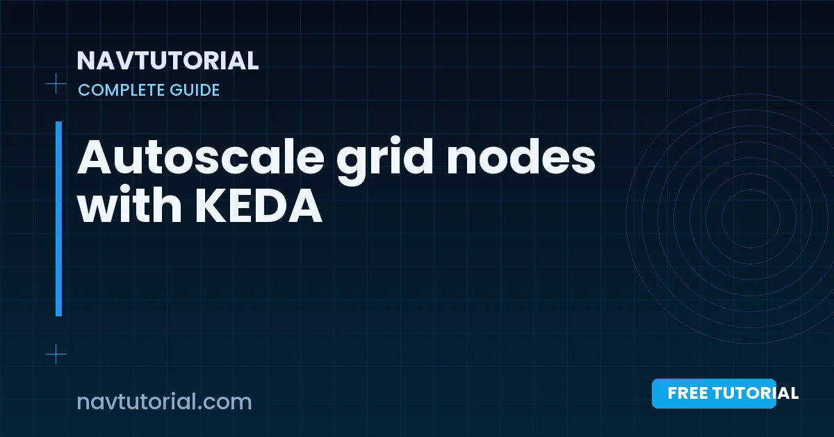 Autoscale grid nodes with KEDA