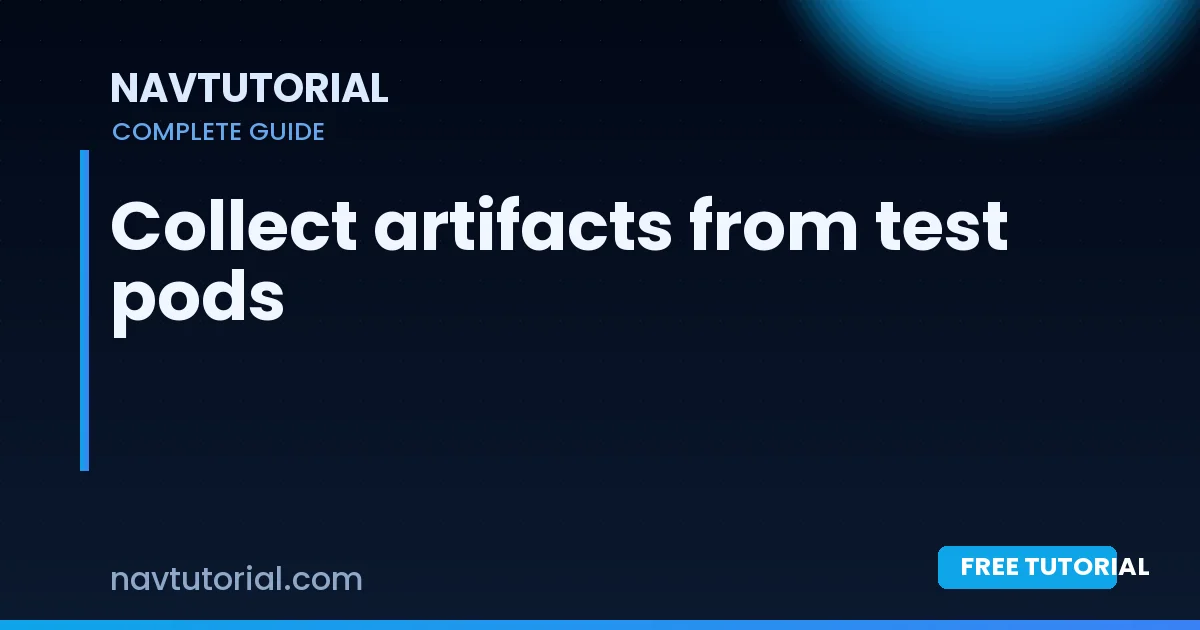 Collect artifacts from test pods