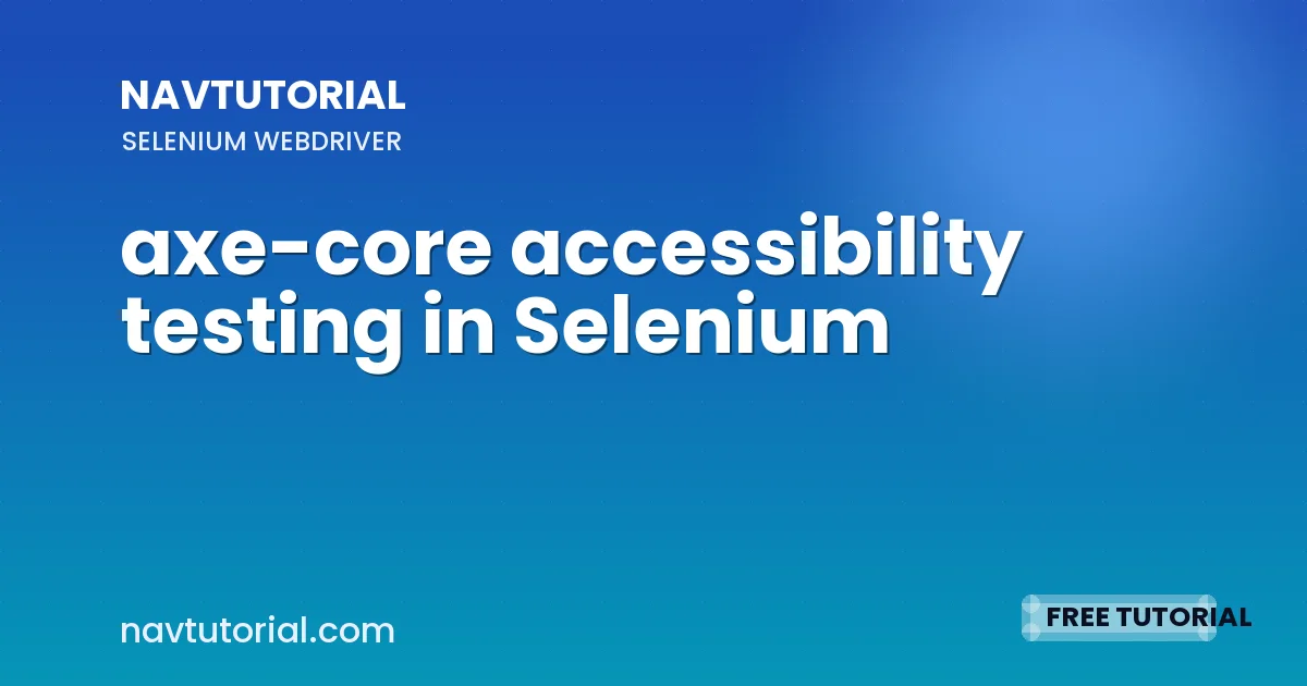 axe-core accessibility testing in Selenium