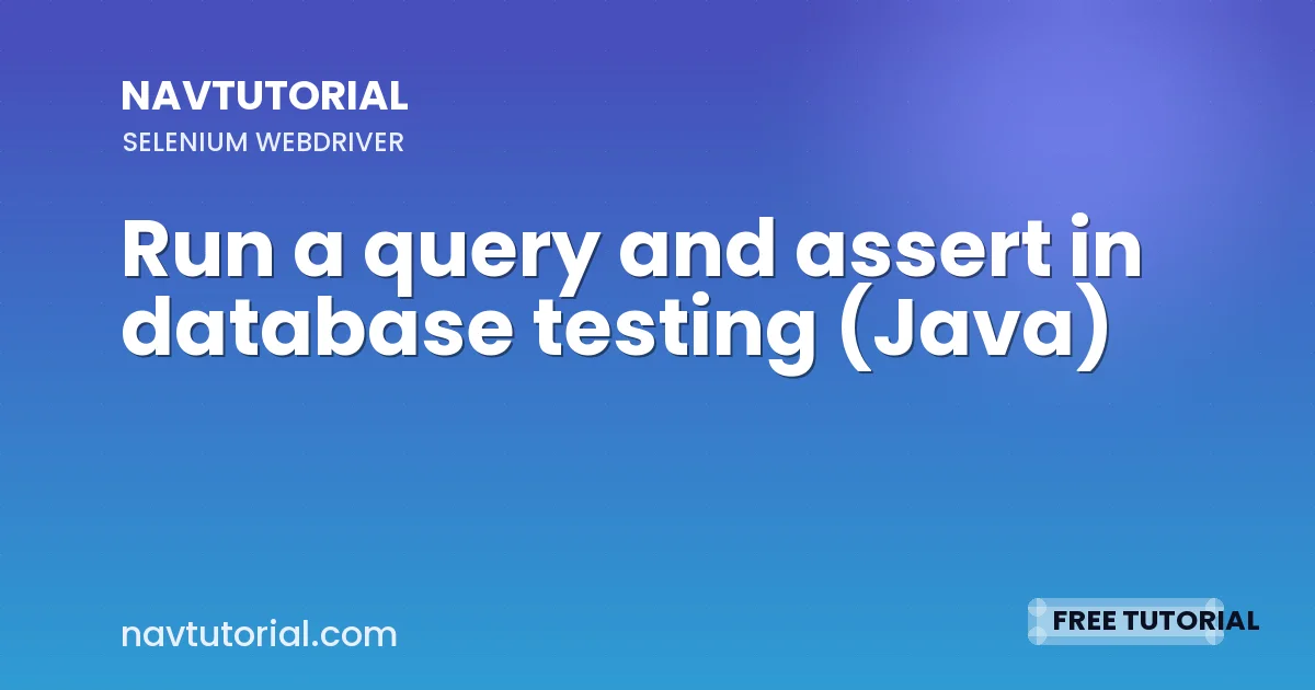 Run a query and assert in database testing (Java)