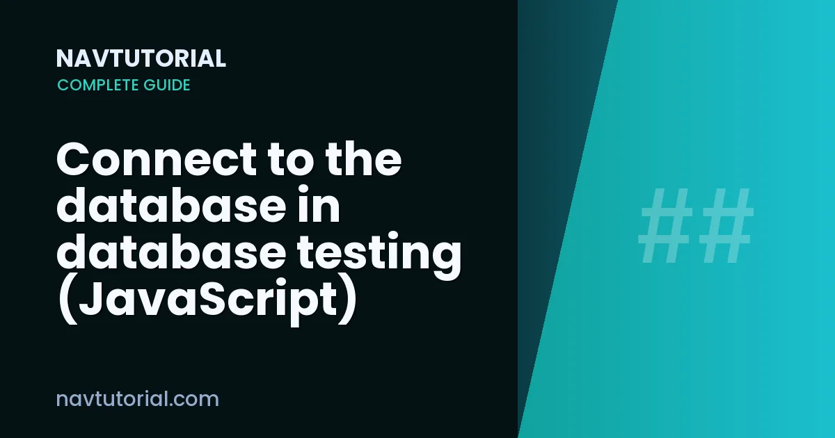 Connect to the database in database testing (JavaScript)