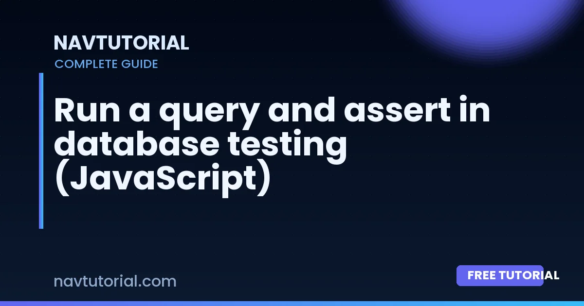 Run a query and assert in database testing (JavaScript)