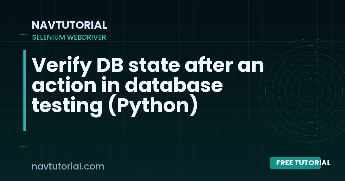 Verify DB state after an action in database testing (Python)