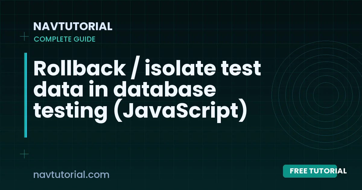 Rollback / isolate test data in database testing (JavaScript)
