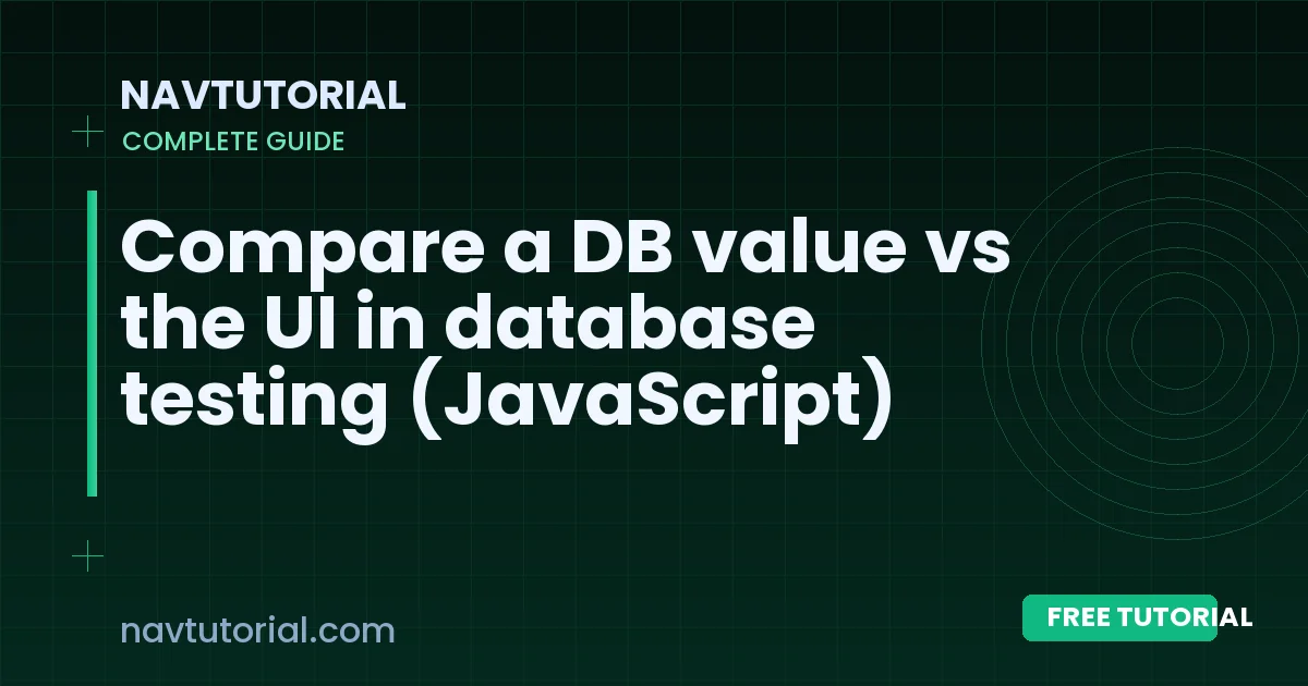 Compare a DB value vs the UI in database testing (JavaScript)