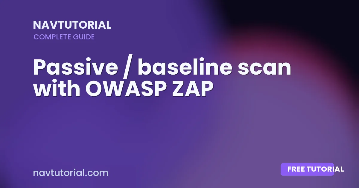 Passive / baseline scan with OWASP ZAP