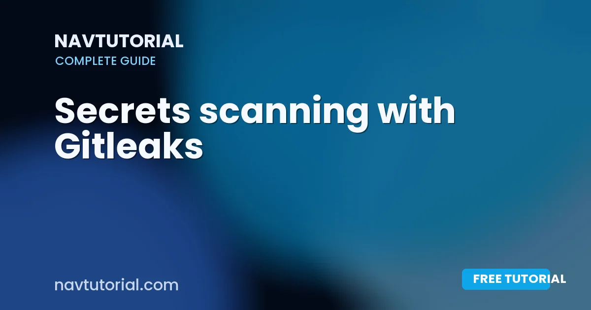 Secrets scanning with Gitleaks
