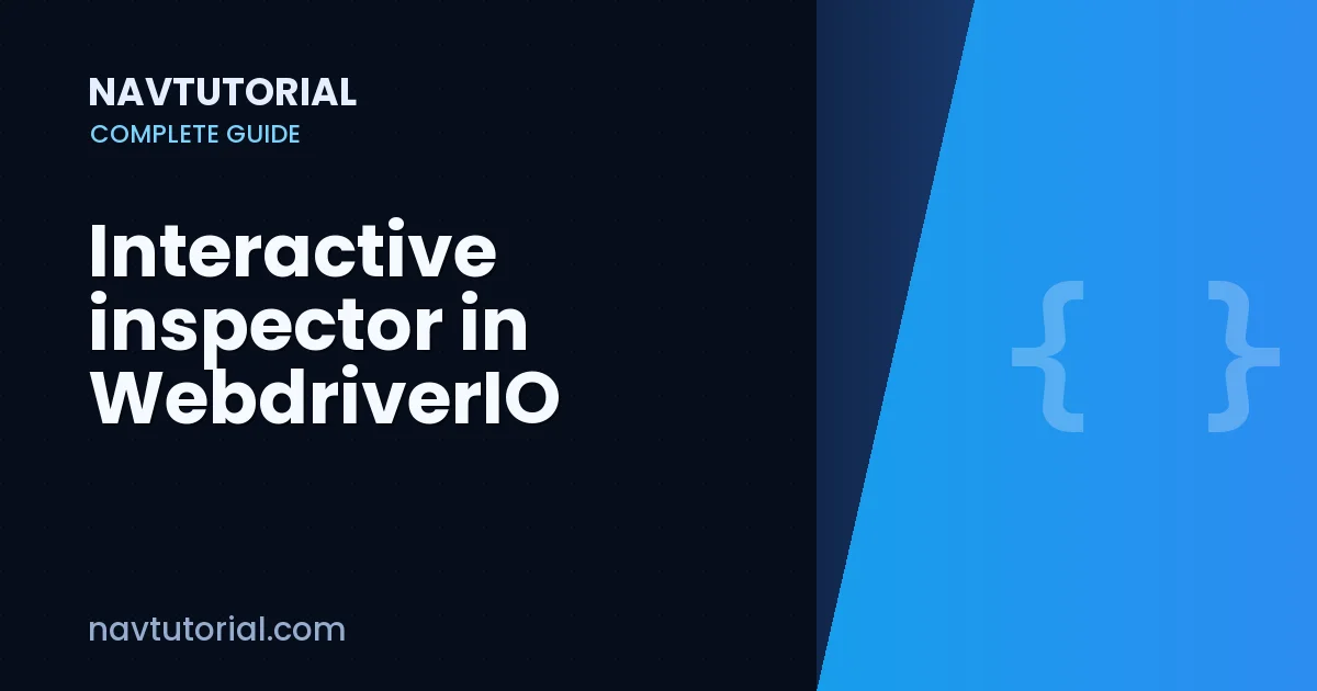 Interactive inspector in WebdriverIO