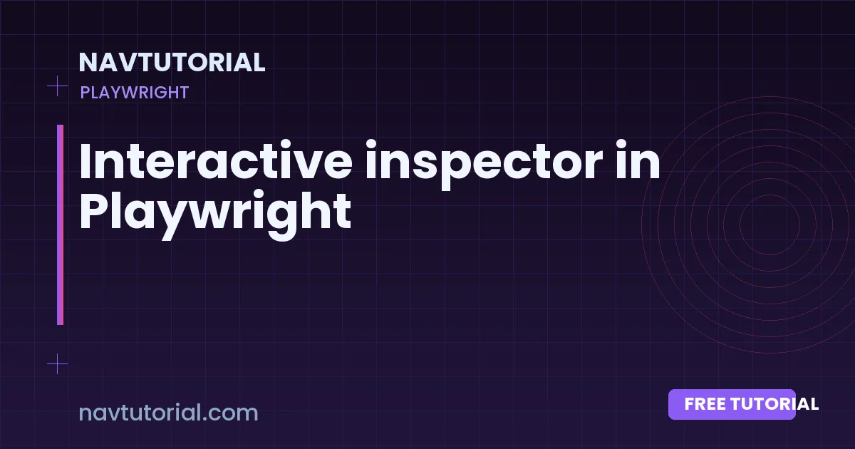 Interactive inspector in Playwright