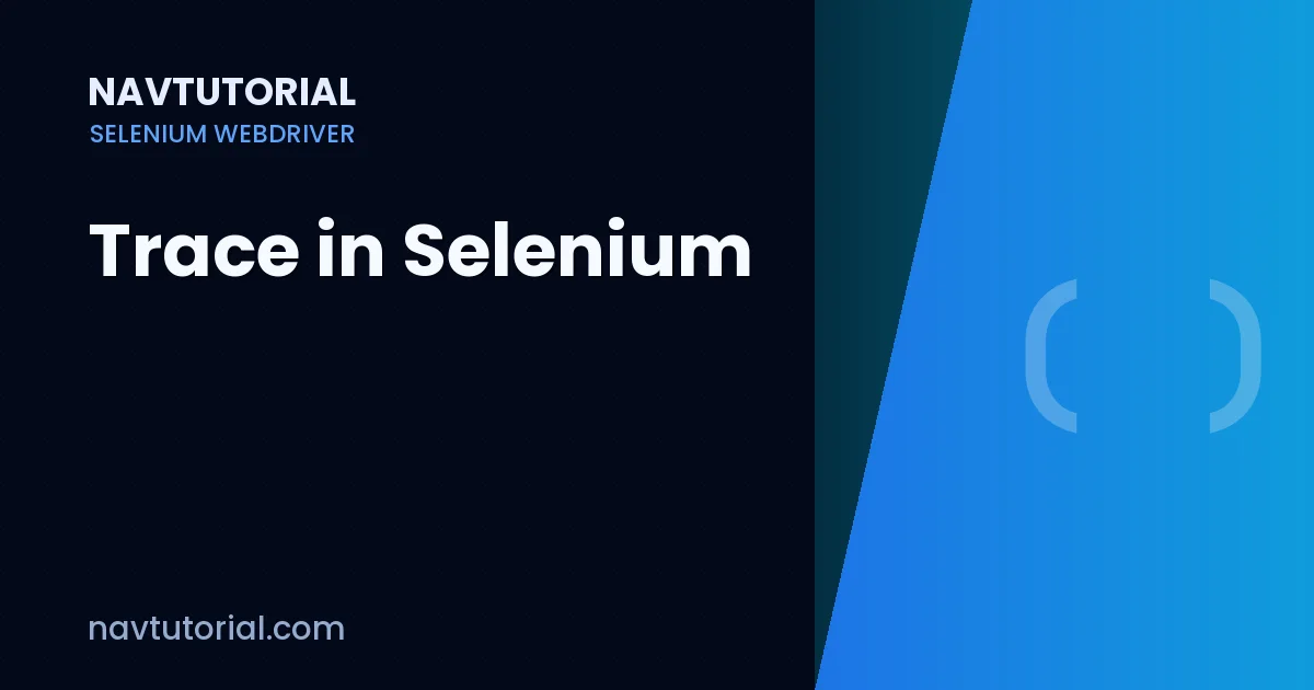 Trace in Selenium