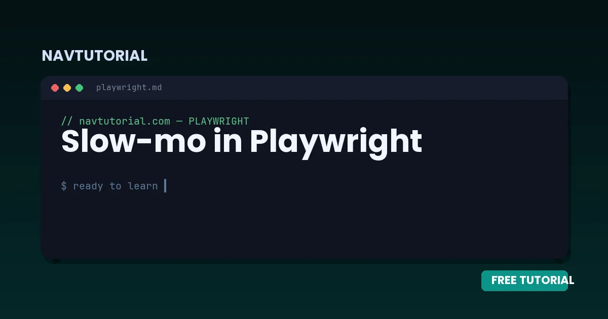 Slow-mo in Playwright